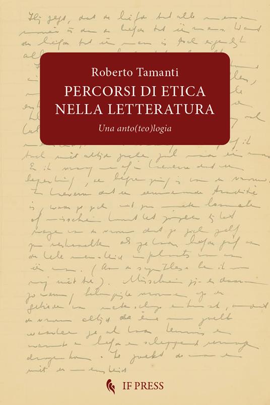 Percorsi di etica nella letteratura. Una anto(teo)logia - Roberto Tamanti - copertina