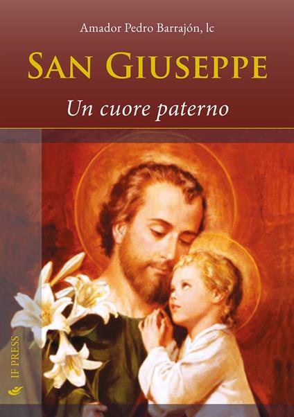 San Giuseppe. Un cuore paterno - Pedro Barrajón - copertina
