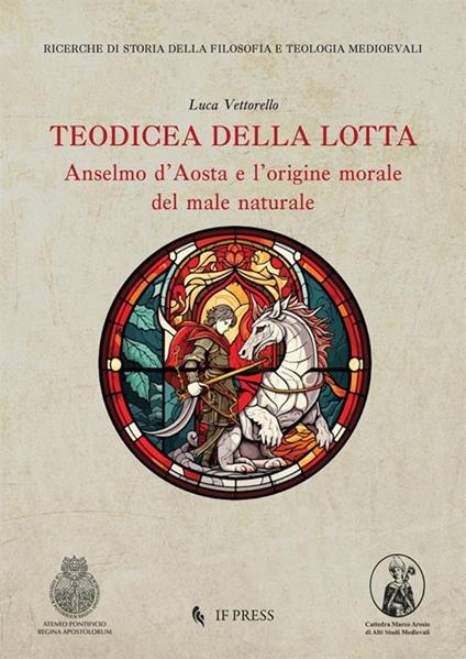 Teodicea della lotta. Anselmo d’Aosta e l’origine morale del male naturale - Luca Vettorello - copertina