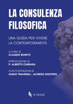 La consulenza filosofica. Una guida per vivere la contemporaneità