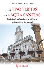 In vino veritas, sed in aqua sanitas. Tradizioni e culture in terra d’Etruria e nella sapienza dei proverbi