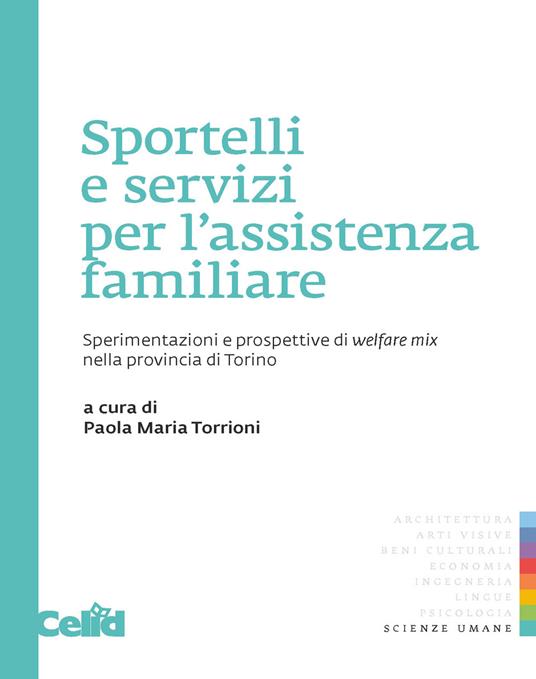 Sportelli e servizi per l'assistenza familiare. Sperimentazioni e prospettive di welfare mix nella provincia di Torino - copertina