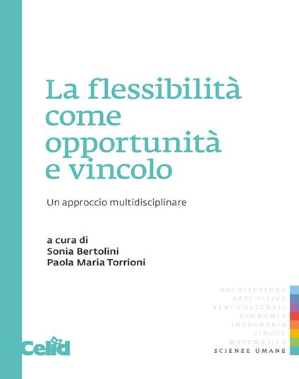 La flessibilità come opportunità e vincolo. Un approccio multidisciplinare - copertina