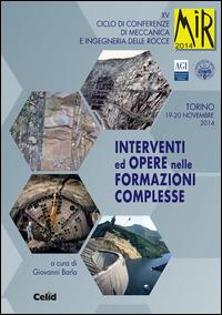 Interventi ed opere nelle formazioni complesse. 15° ciclo di conferenze di meccanica e ingegneria delle rocce (Torino, 19-20 novembre 2014) - copertina