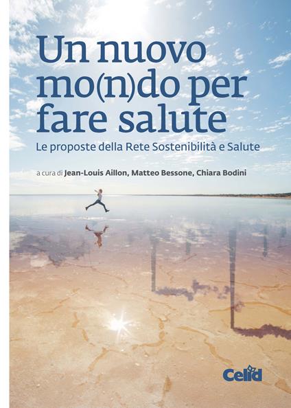 Un nuovo mo(n)do per fare salute. Le proposte della Rete Sostenibilità e Salute - copertina