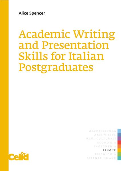 Academic writing and presentation skills for italian postgraduates - Alice Spencer - copertina
