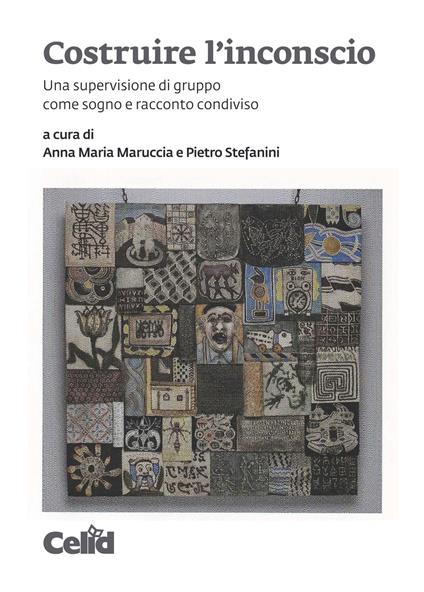 Costruire l'inconscio. Una supervisione di gruppo come sogno e racconto condiviso - copertina