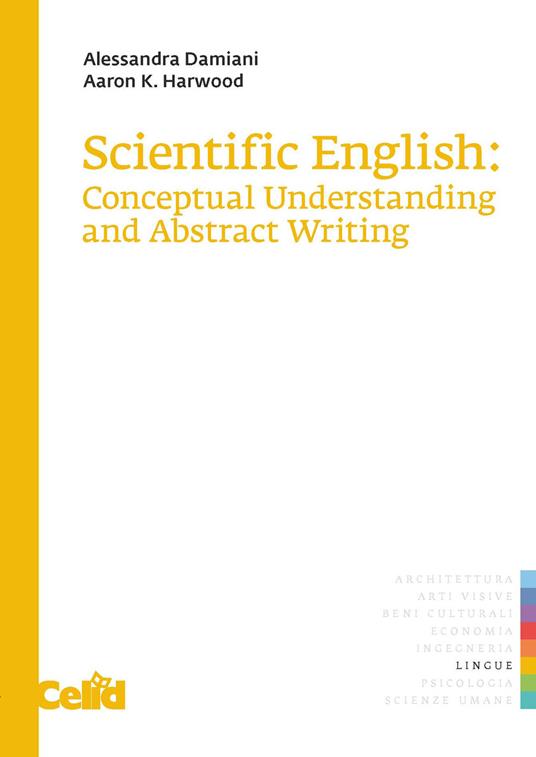 Scientific english: conceptual understanding and abstract writing - Alessandra Damiani,Aaron K. Harwood - copertina