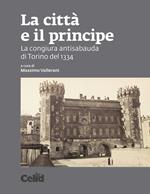 La città e il principe. La congiura antisabauda di Torino del 1334