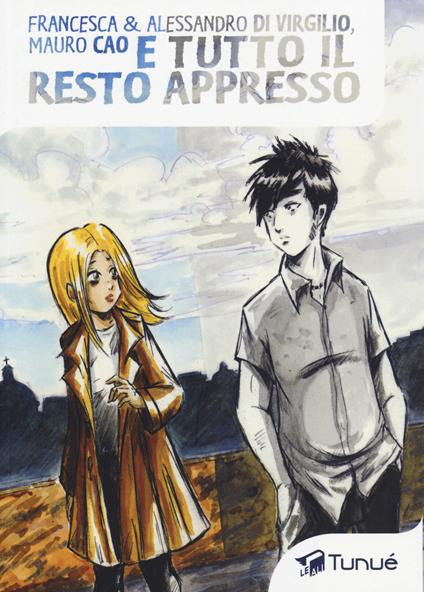 E tutto il resto appresso - Alessandro Di Virgilio,Francesca Di Virgilio,Mauro Cao - copertina