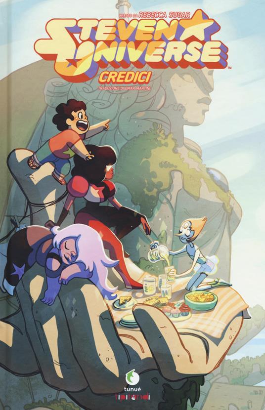 Credici. Steven Universe - Rebecca Sugar,Jeremy Sorese - copertina