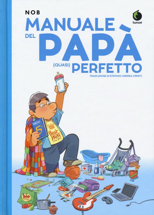 Manuale del papà (quasi) perfetto - Nob - copertina