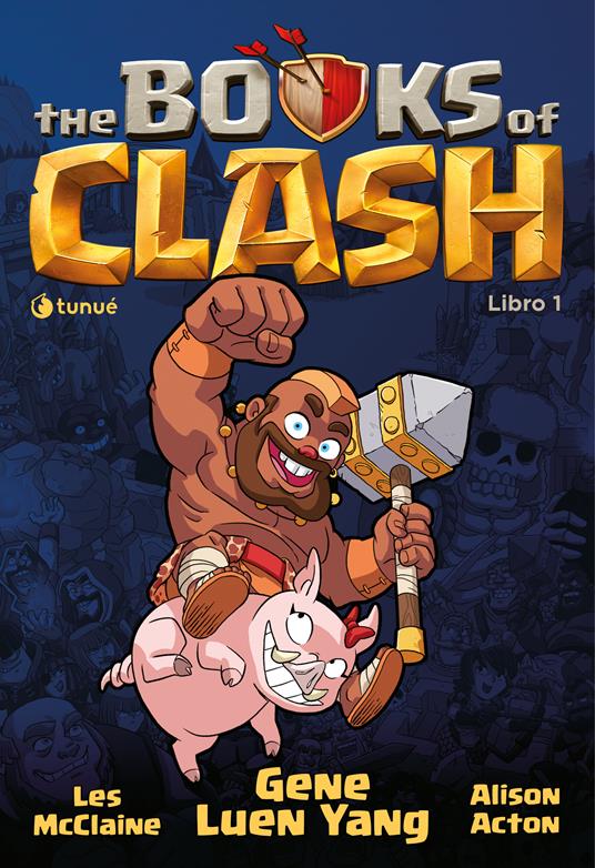 The Books of Clash. Le leggende leggendarie delle leggendarissime imprese. Vol. 1 - Gene Luen Yang - copertina