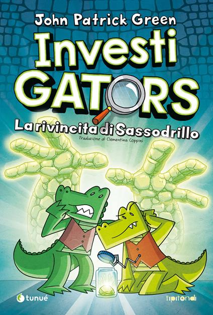 InvestiGators. La rivincita di Sassodrillo - John Patrick Green - copertina