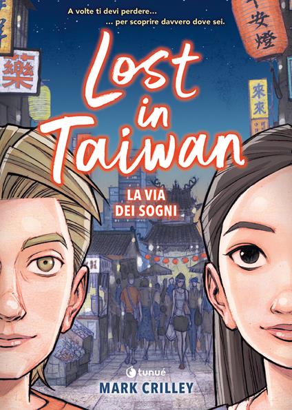 Lost in Taiwan. La via dei sogni - Mark Crilley - copertina