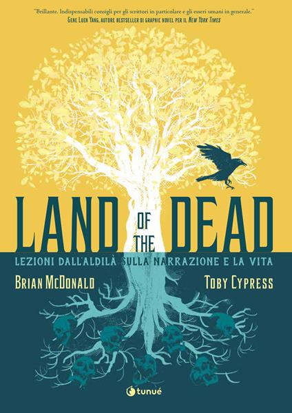 Land of the Dead. Lezioni dall'aldilà sulla narrazione e la vita - Toby Cypress,Brian McDonald - copertina
