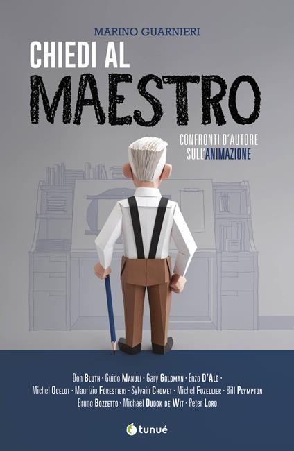 Chiedi al maestro. Confronti d'autore sull'animazione - Marino Guarnieri - copertina