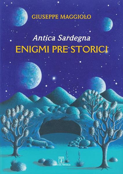 Antica Sardegna. Enigmi pre storici - Giuseppe Maggiolo - copertina