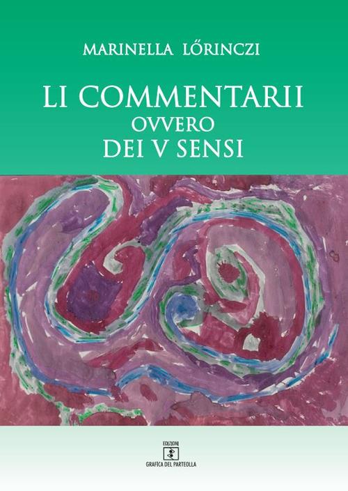 Li commentarii ovvero dei V sensi - Marinella L?rinczi - copertina