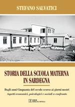 Storia della Scuola materna in Sardegna. Dagli anni Cinquanta del secolo scorso, ai giorni nostri. Aspetti economici, psicologici e sociali a confronto