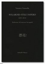 Polaroid stile impero (2011-2012)