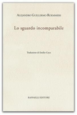 Lo sguardo incomparabile - Alejandro Roemmers - copertina