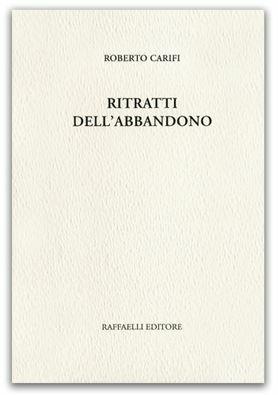 Ritratti dell'abbandono - Roberto Carifi - copertina