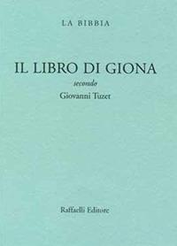 Il libro di Giona. Secondo Giovanni Tuzet - Giovanni Tuzet - copertina