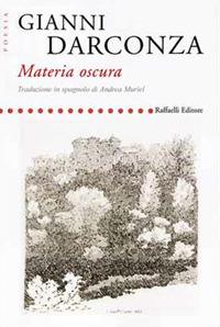 Materia oscura. Ediz. italiana e spagnola - Gianni Darconza - copertina