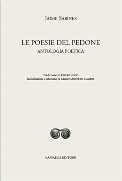 Le poesie del pedone. Antologia poetica. Ediz. bilingue - Jaime Sabines - copertina