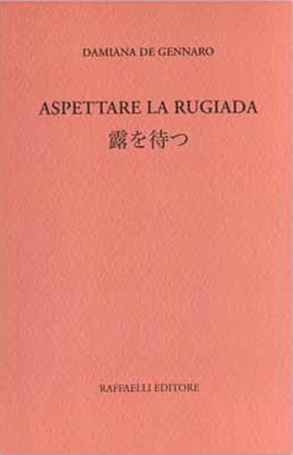 Aspettare la rugiada - Damiana De Gennaro - copertina