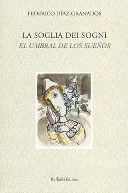 La soglia dei sogni-El umbral de los sueños. Ediz. bilingue - Federico Díaz Granados - copertina