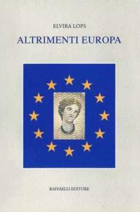 Altrimenti Europa - Elvira Lops - copertina