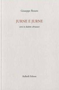Jurne e jurne. Versi in dialetto abruzzese - Giuseppe Rosato - copertina