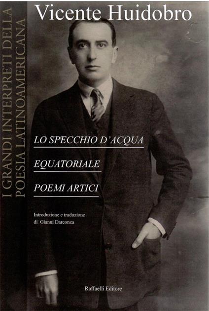 Lo specchio d'acqua-Equatoriale-Poemi artici - Vicente Huidobro - copertina