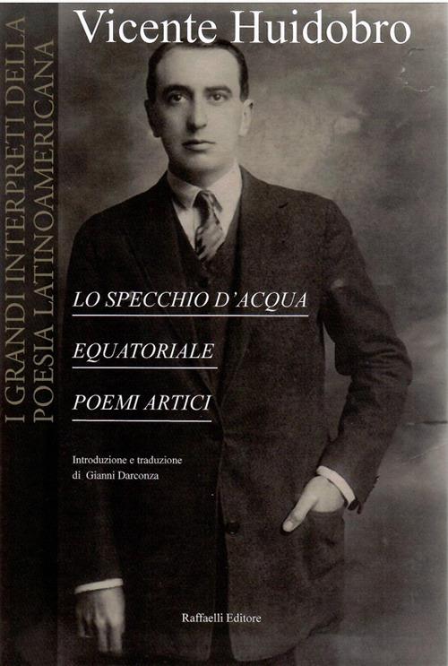 Lo specchio d'acqua-Equatoriale-Poemi artici - Vicente Huidobro - copertina