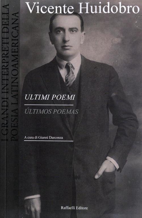 Ultimi poemi- Últimos poemas. Ediz. bilingue - Vicente Huidobro - copertina