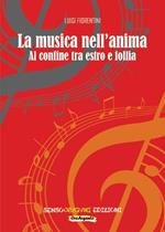 La musica nell'anima. Al confine tra estro e follia