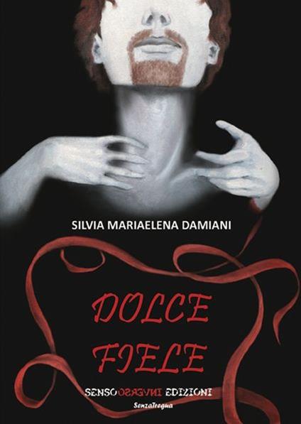 Dolce fiele - Silvia M. Damiani - copertina