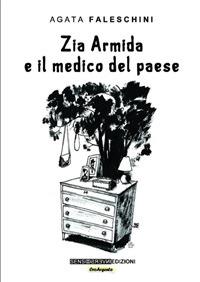 Zia Armida e il medico del paese - Agata Faleschini - ebook