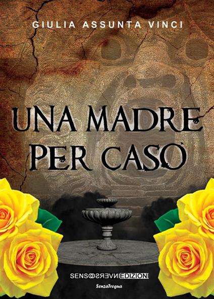 Una madre per caso - Giulia Assunta Vinci - copertina