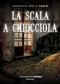 La scala a chiocciola - Annarosa Maria Tonin - ebook