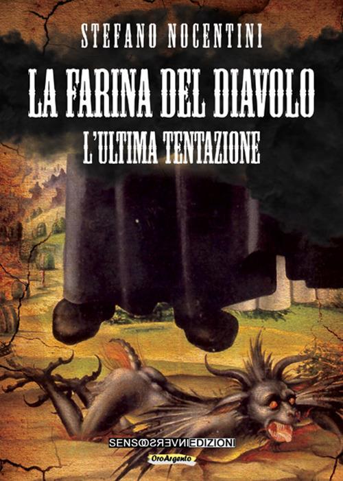 La farina del diavolo. L'ultima tentazione. Vol. 3 - Stefano Nocentini - copertina