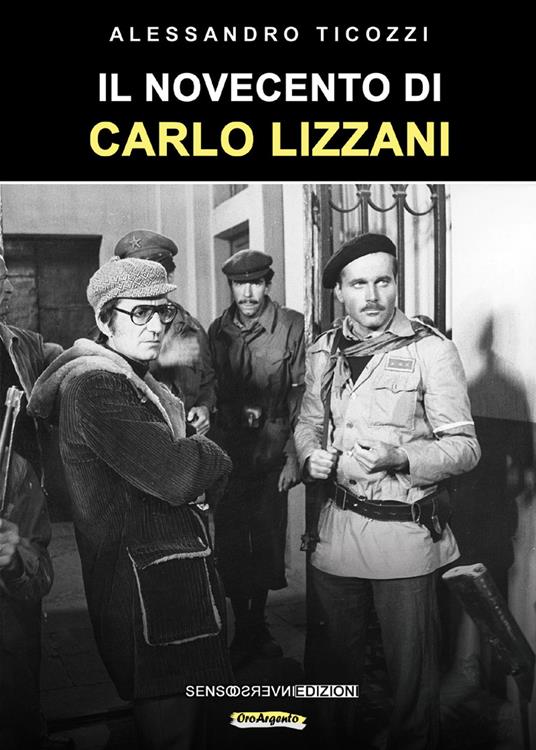 Il Novecento di Carlo Lizzani. Nuova ediz. - Alessandro Ticozzi - copertina