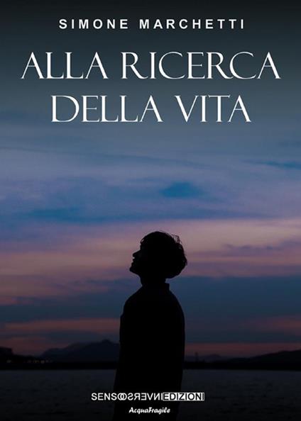 Alla ricerca della vita - Simone Marchetti - ebook