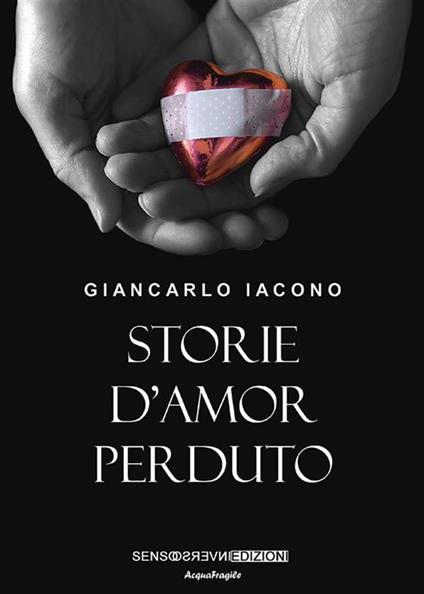Storie d'amore perduto - Giancarlo Iacono - ebook