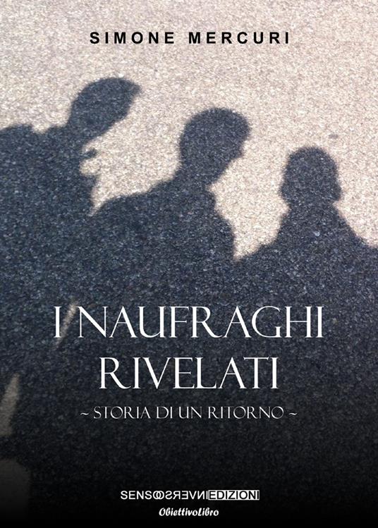 I naufraghi rivelati. Nuova ediz. - Simone Mercuri - copertina