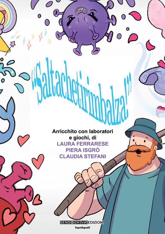 Saltachetirimbalza. Arricchito con laboratori e giochi - Laura Ferrarese,Piera Isgrò,Claudia Stefani - copertina