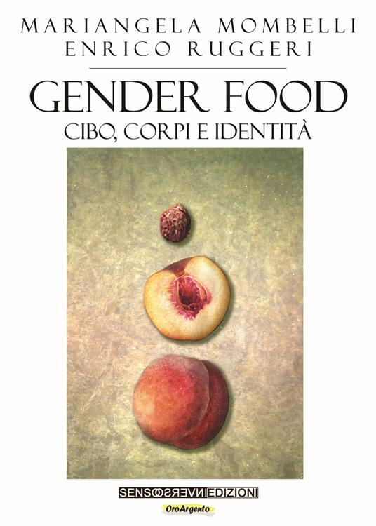 Gender food. Cibo, corpi e identità - Mariangela Mombelli,Enrico Ruggeri - copertina