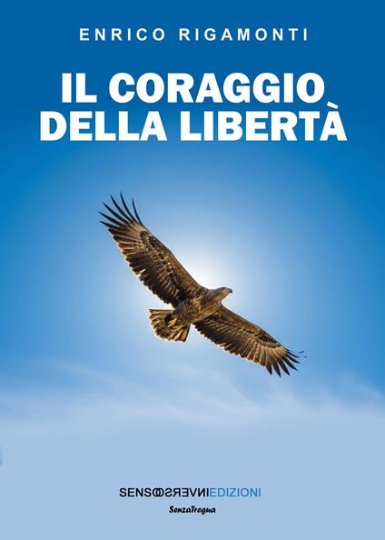 Il coraggio della libertà - Enrico Rigamonti - copertina